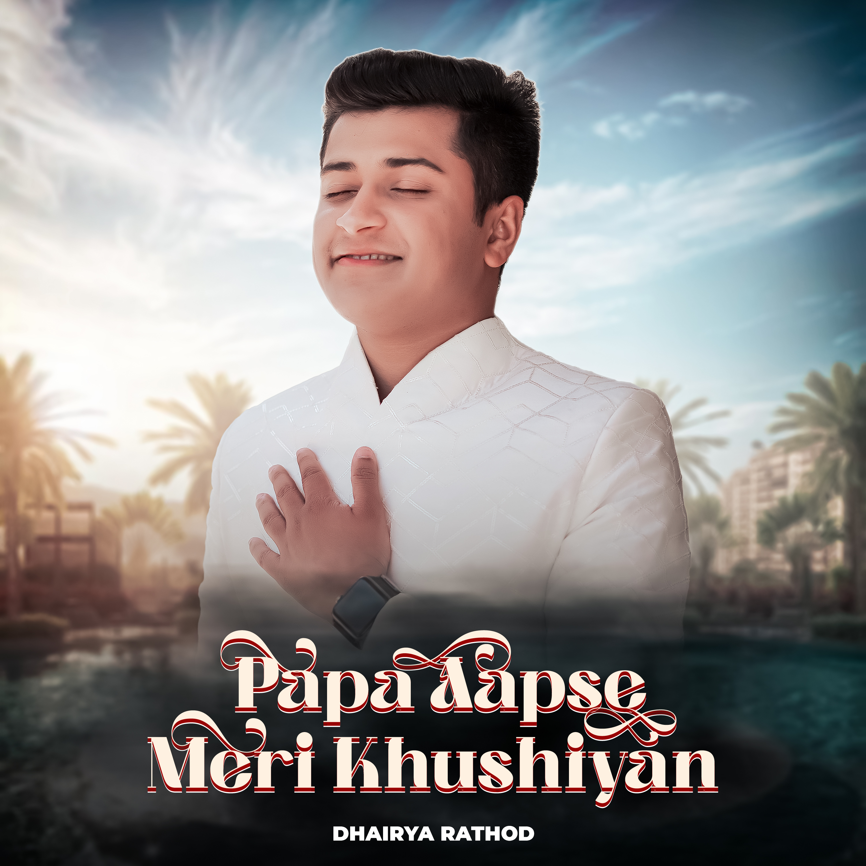 Papa Aapse Meri Khushiyan- Dhairya Rathod